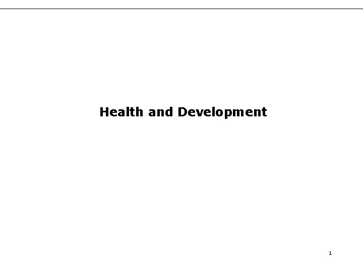 Health and Development 1 Health and Development 1
