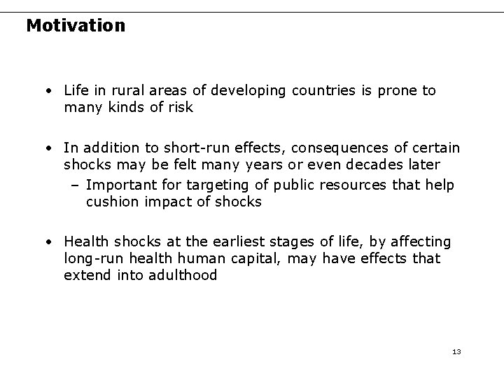 Motivation • Life in rural areas of developing countries is prone to many kinds Motivation • Life in rural areas of developing countries is prone to many kinds
