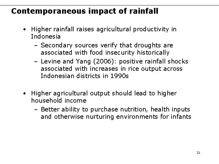 Contemporaneous impact of rainfall • Higher rainfall raises agricultural productivity in Indonesia – Secondary Contemporaneous impact of rainfall • Higher rainfall raises agricultural productivity in Indonesia – Secondary