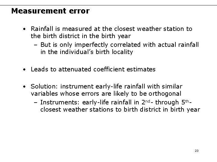 Measurement error • Rainfall is measured at the closest weather station to the birth Measurement error • Rainfall is measured at the closest weather station to the birth