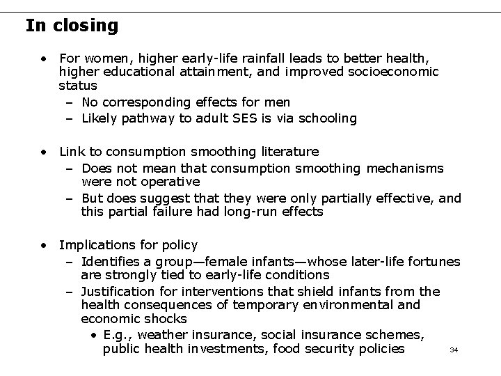 In closing • For women, higher early-life rainfall leads to better health, higher educational In closing • For women, higher early-life rainfall leads to better health, higher educational