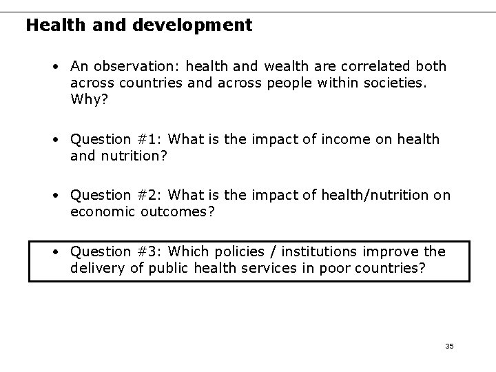 Health and development • An observation: health and wealth are correlated both across countries Health and development • An observation: health and wealth are correlated both across countries