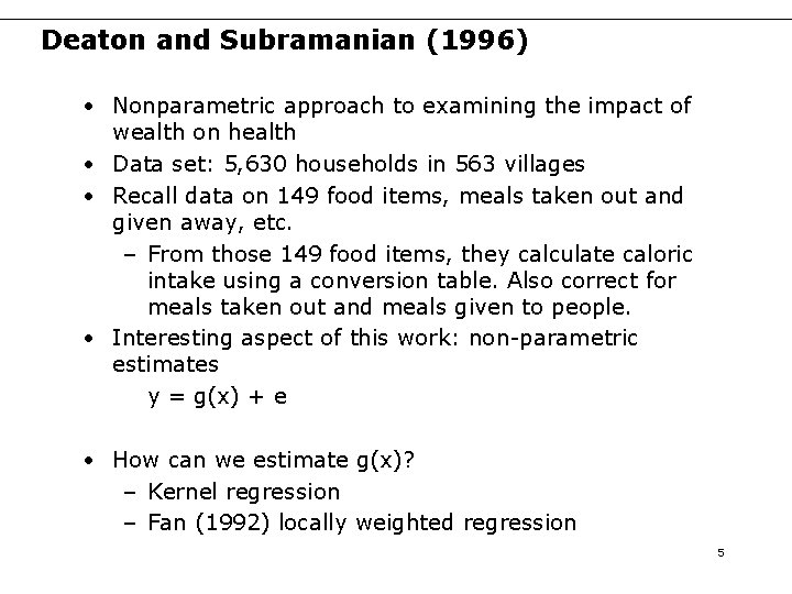 Deaton and Subramanian (1996) • Nonparametric approach to examining the impact of wealth on Deaton and Subramanian (1996) • Nonparametric approach to examining the impact of wealth on