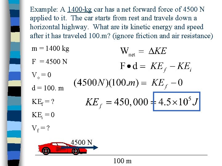 Example: A 1400 -kg car has a net forward force of 4500 N applied