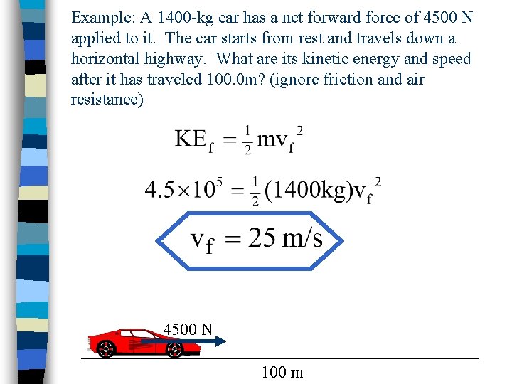 Example: A 1400 -kg car has a net forward force of 4500 N applied