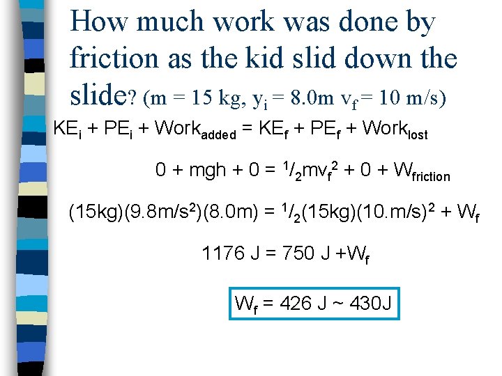 How much work was done by friction as the kid slid down the slide?