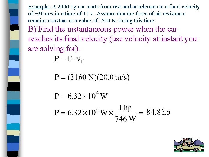 Example: A 2000 kg car starts from rest and accelerates to a final velocity