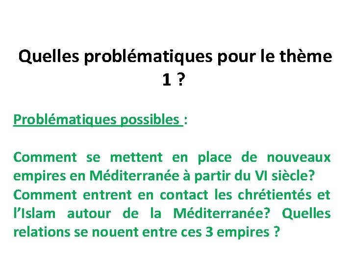 Quelles problématiques pour le thème 1? Problématiques possibles : Comment se mettent en place