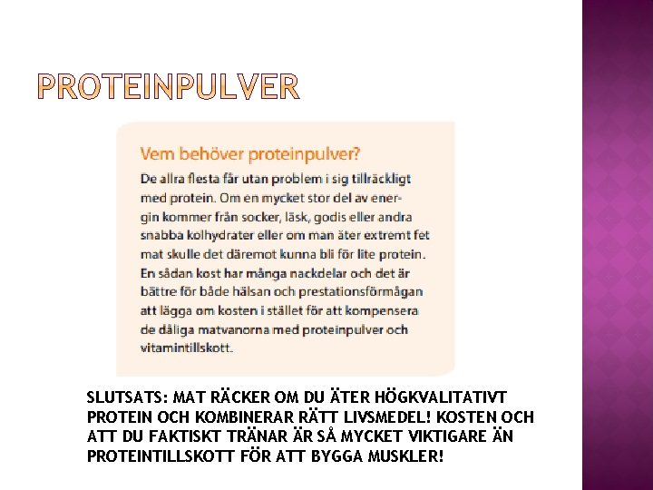 SLUTSATS: MAT RÄCKER OM DU ÄTER HÖGKVALITATIVT PROTEIN OCH KOMBINERAR RÄTT LIVSMEDEL! KOSTEN OCH SLUTSATS: MAT RÄCKER OM DU ÄTER HÖGKVALITATIVT PROTEIN OCH KOMBINERAR RÄTT LIVSMEDEL! KOSTEN OCH