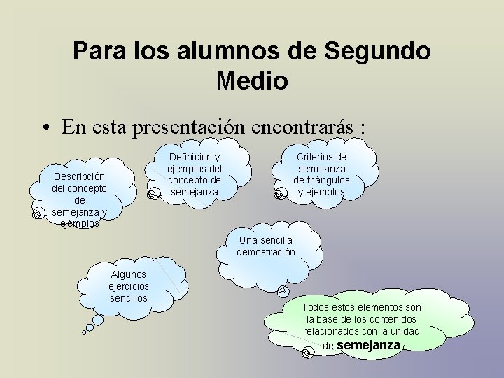 Para los alumnos de Segundo Medio • En esta presentación encontrarás : Definición y Para los alumnos de Segundo Medio • En esta presentación encontrarás : Definición y
