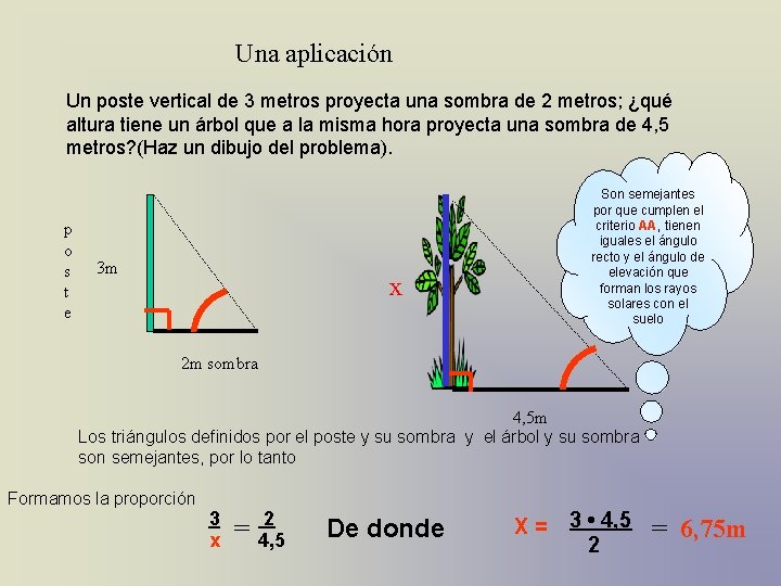 Una aplicación Un poste vertical de 3 metros proyecta una sombra de 2 metros; Una aplicación Un poste vertical de 3 metros proyecta una sombra de 2 metros;