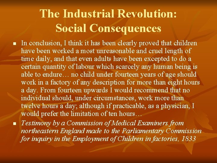 The Industrial Revolution: Social Consequences n n In conclusion, I think it has been