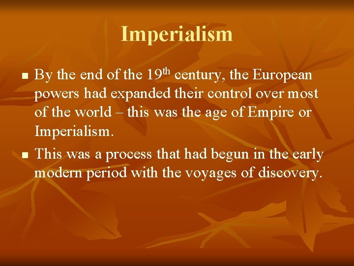 Imperialism n n By the end of the 19 th century, the European powers