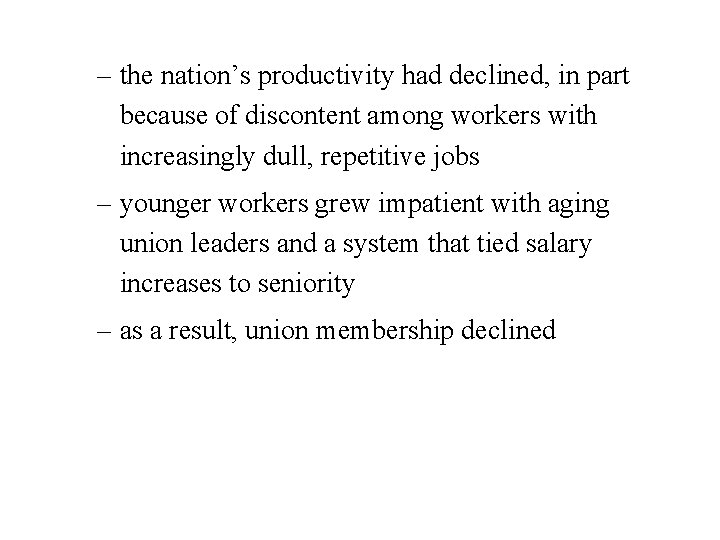 – the nation’s productivity had declined, in part because of discontent among workers with