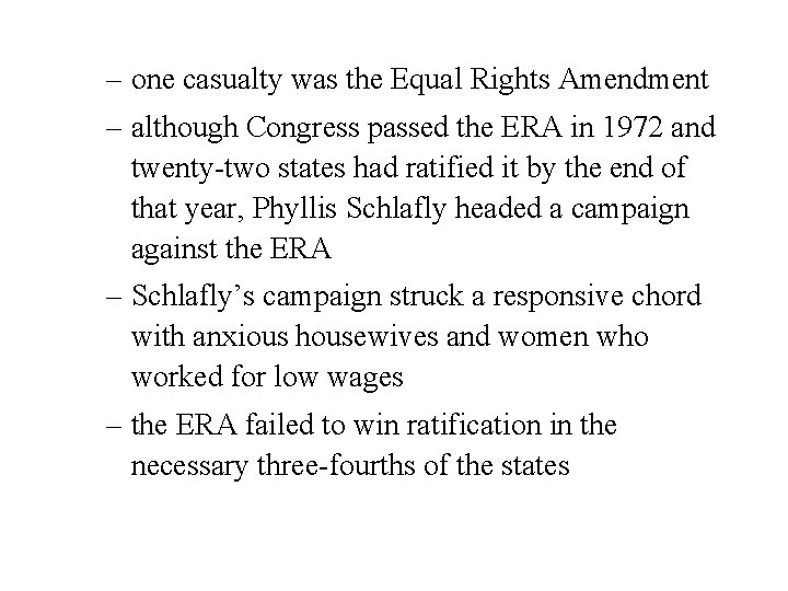 – one casualty was the Equal Rights Amendment – although Congress passed the ERA