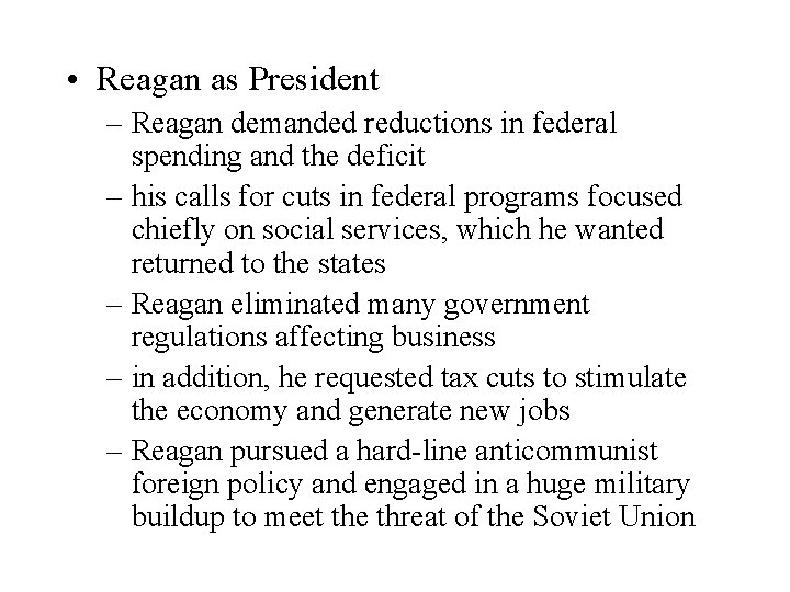  • Reagan as President – Reagan demanded reductions in federal spending and the