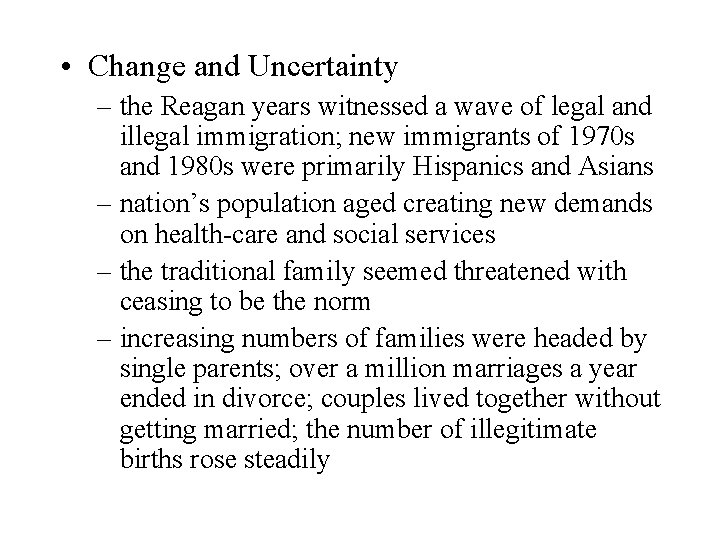  • Change and Uncertainty – the Reagan years witnessed a wave of legal