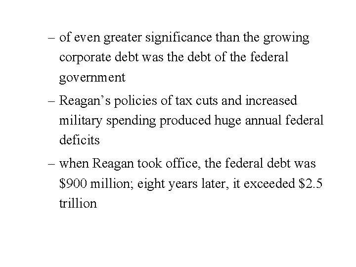 – of even greater significance than the growing corporate debt was the debt of