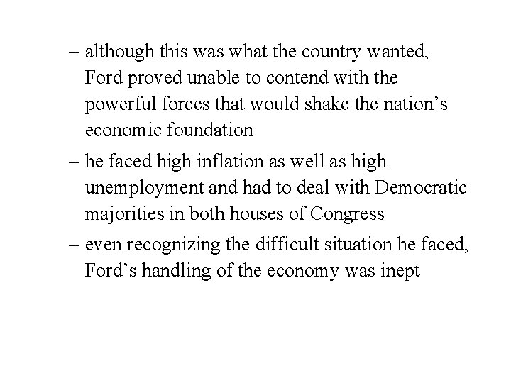 – although this was what the country wanted, Ford proved unable to contend with