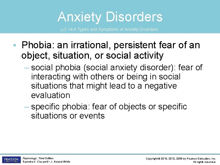 Anxiety Disorders LO 14. 4 Types and Symptoms of Anxiety Disorders • Phobia: an