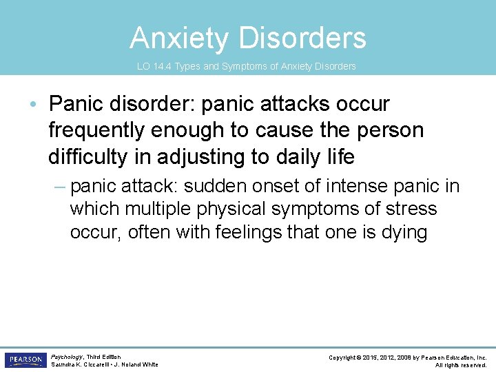 Anxiety Disorders LO 14. 4 Types and Symptoms of Anxiety Disorders • Panic disorder: