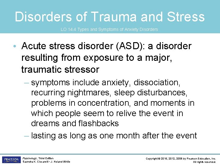 Disorders of Trauma and Stress LO 14. 4 Types and Symptoms of Anxiety Disorders