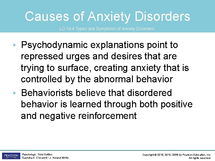 Causes of Anxiety Disorders LO 14. 4 Types and Symptoms of Anxiety Disorders •