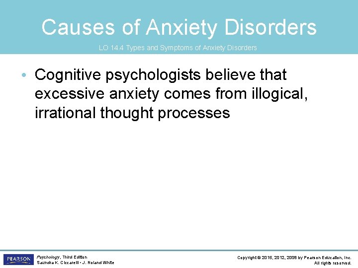 Causes of Anxiety Disorders LO 14. 4 Types and Symptoms of Anxiety Disorders •