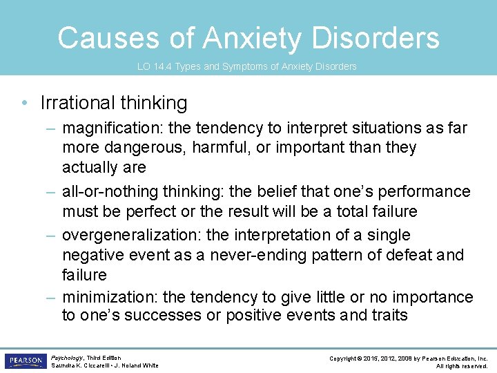 Causes of Anxiety Disorders LO 14. 4 Types and Symptoms of Anxiety Disorders •