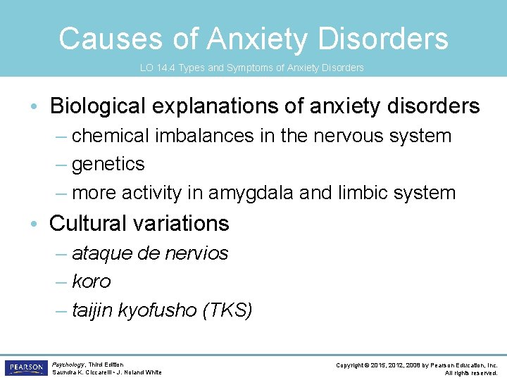 Causes of Anxiety Disorders LO 14. 4 Types and Symptoms of Anxiety Disorders •