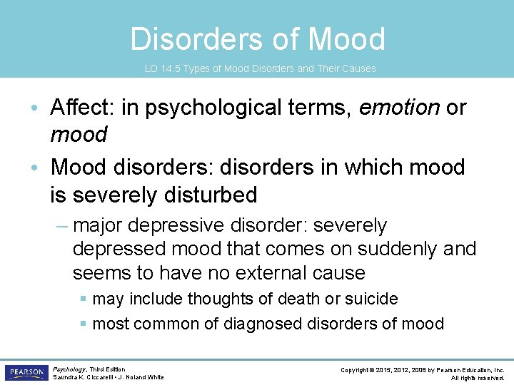 Disorders of Mood LO 14. 5 Types of Mood Disorders and Their Causes •