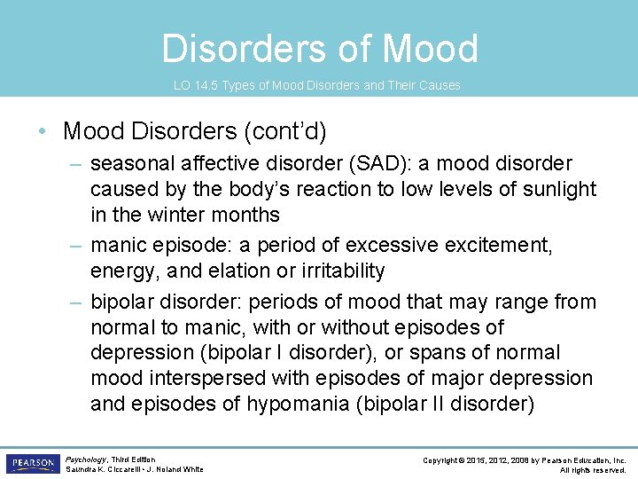 Disorders of Mood LO 14. 5 Types of Mood Disorders and Their Causes •