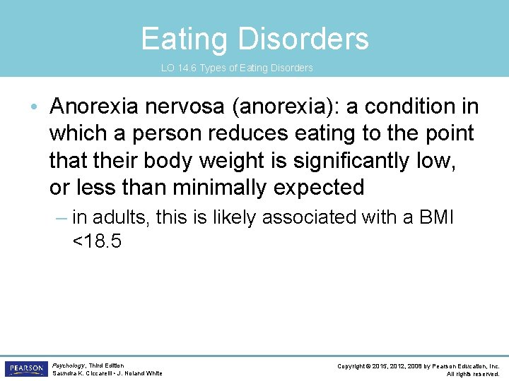 Eating Disorders LO 14. 6 Types of Eating Disorders • Anorexia nervosa (anorexia): a