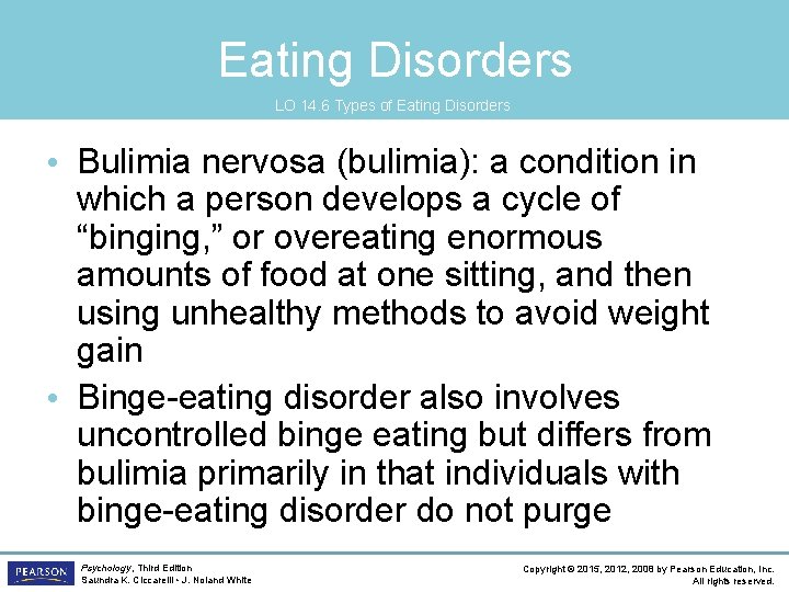 Eating Disorders LO 14. 6 Types of Eating Disorders • Bulimia nervosa (bulimia): a