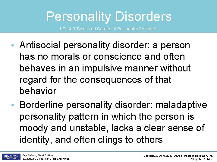 Personality Disorders LO 14. 9 Types and Causes of Personality Disorders • Antisocial personality
