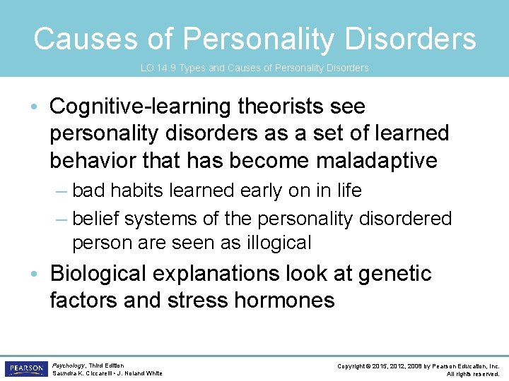 Causes of Personality Disorders LO 14. 9 Types and Causes of Personality Disorders •