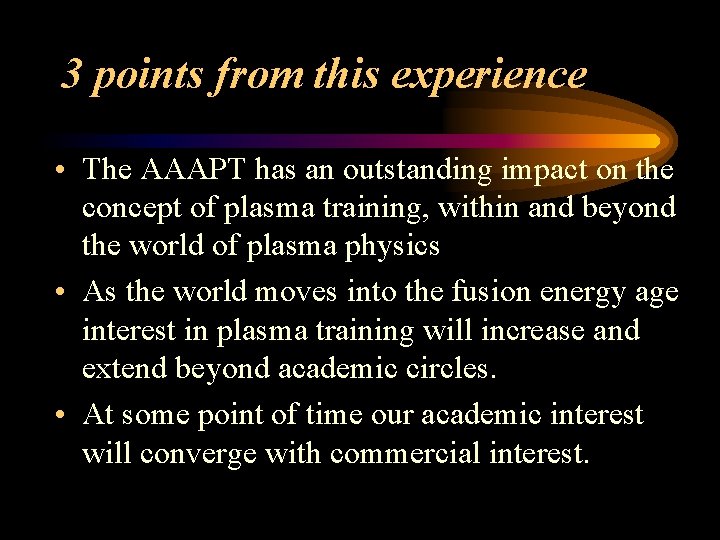 3 points from this experience • The AAAPT has an outstanding impact on the