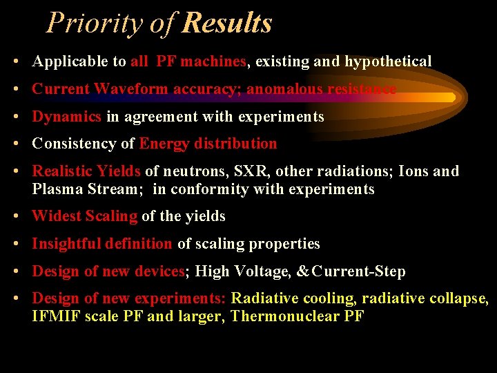 Priority of Results • Applicable to all PF machines, existing and hypothetical • Current