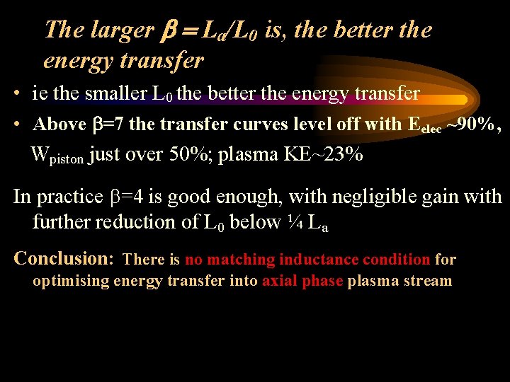 The larger b = La/L 0 is, the better the energy transfer • ie