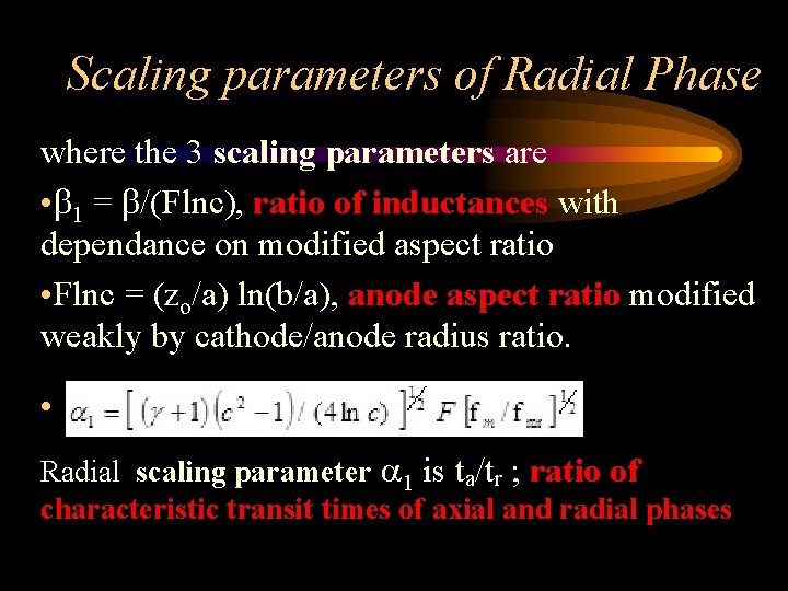 Scaling parameters of Radial Phase where the 3 scaling parameters are • 1 =