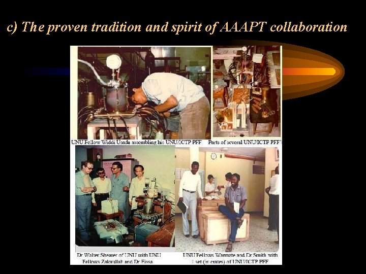 c) The proven tradition and spirit of AAAPT collaboration 