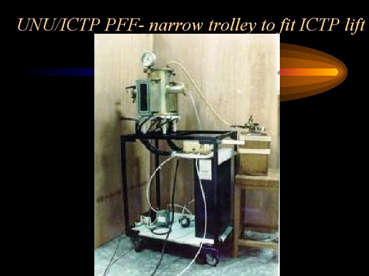 UNU/ICTP PFF- narrow trolley to fit ICTP lift 