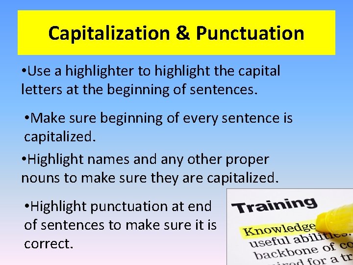 Capitalization & Punctuation • Use a highlighter to highlight the capital letters at the