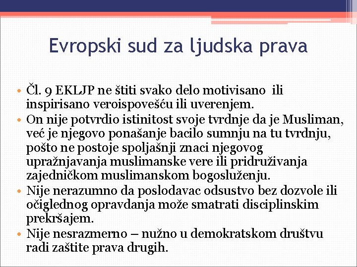 Evropski sud za ljudska prava • Čl. 9 EKLJP ne štiti svako delo motivisano