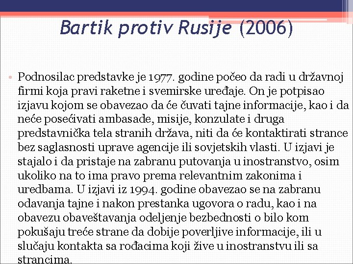 Bartik protiv Rusije (2006) • Podnosilac predstavke je 1977. godine počeo da radi u