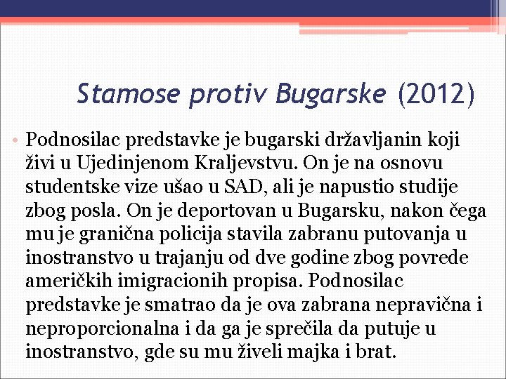 Stamose protiv Bugarske (2012) • Podnosilac predstavke je bugarski državljanin koji živi u Ujedinjenom