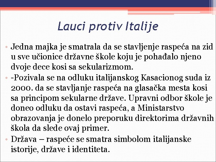 Lauci protiv Italije • Jedna majka je smatrala da se stavljenje raspeća na zid