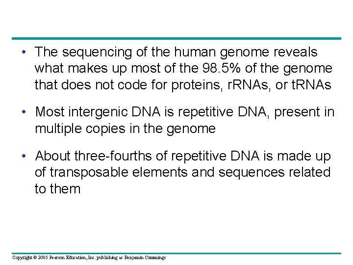  • The sequencing of the human genome reveals what makes up most of