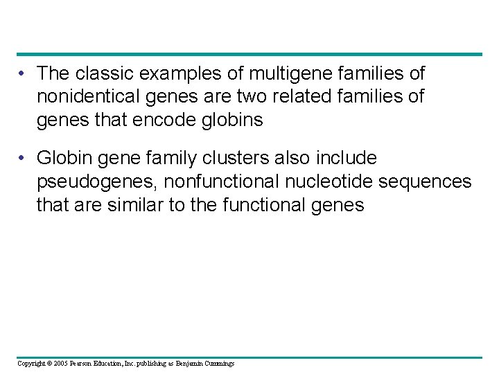  • The classic examples of multigene families of nonidentical genes are two related
