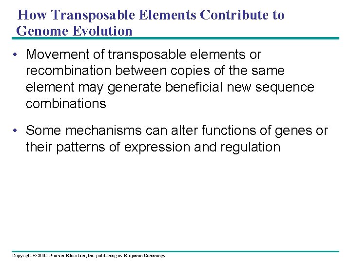 How Transposable Elements Contribute to Genome Evolution • Movement of transposable elements or recombination